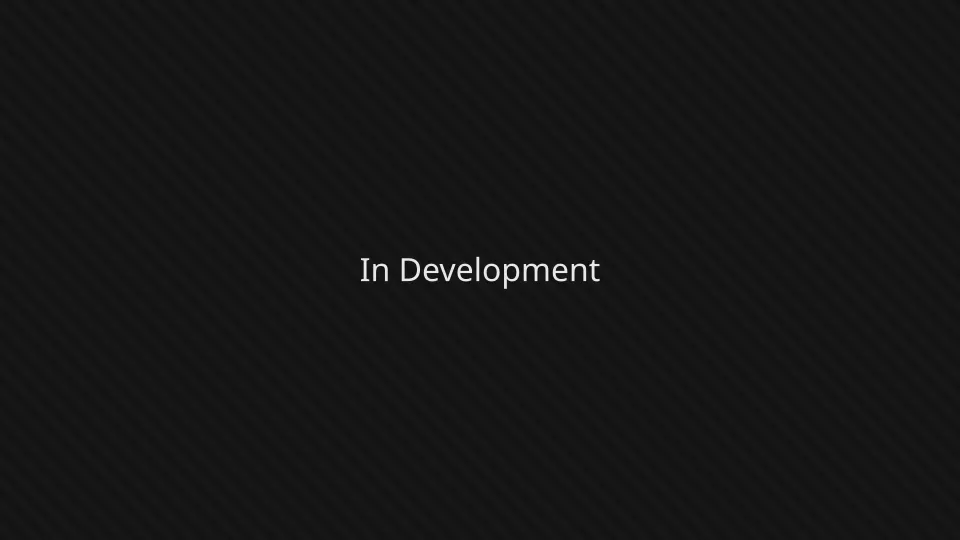 In Development